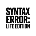 Syntax Error: Life Edition