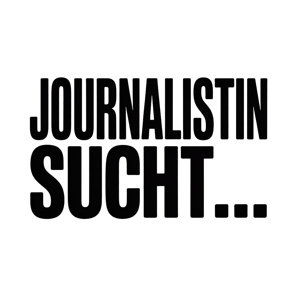 JOURNALISTIN SUCHT…