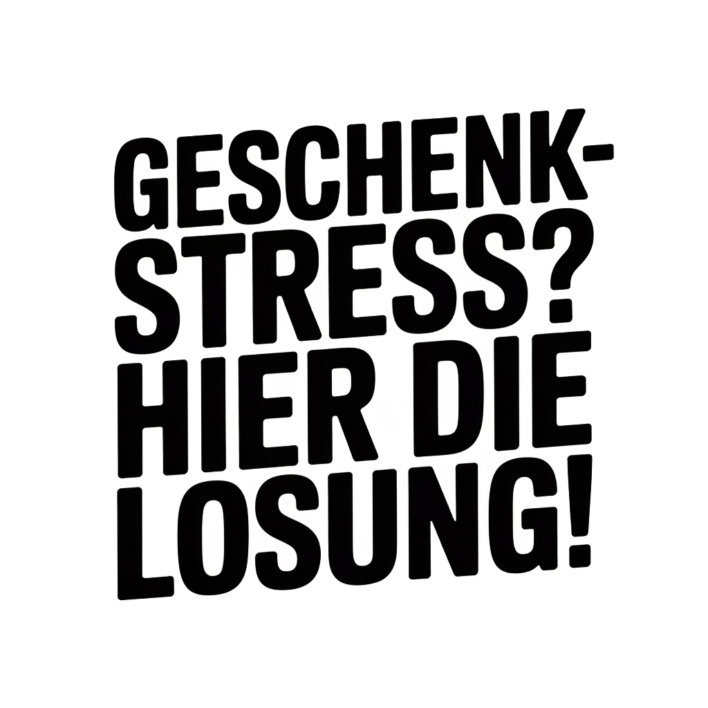 Geschenkstress? Hier die Lösung!