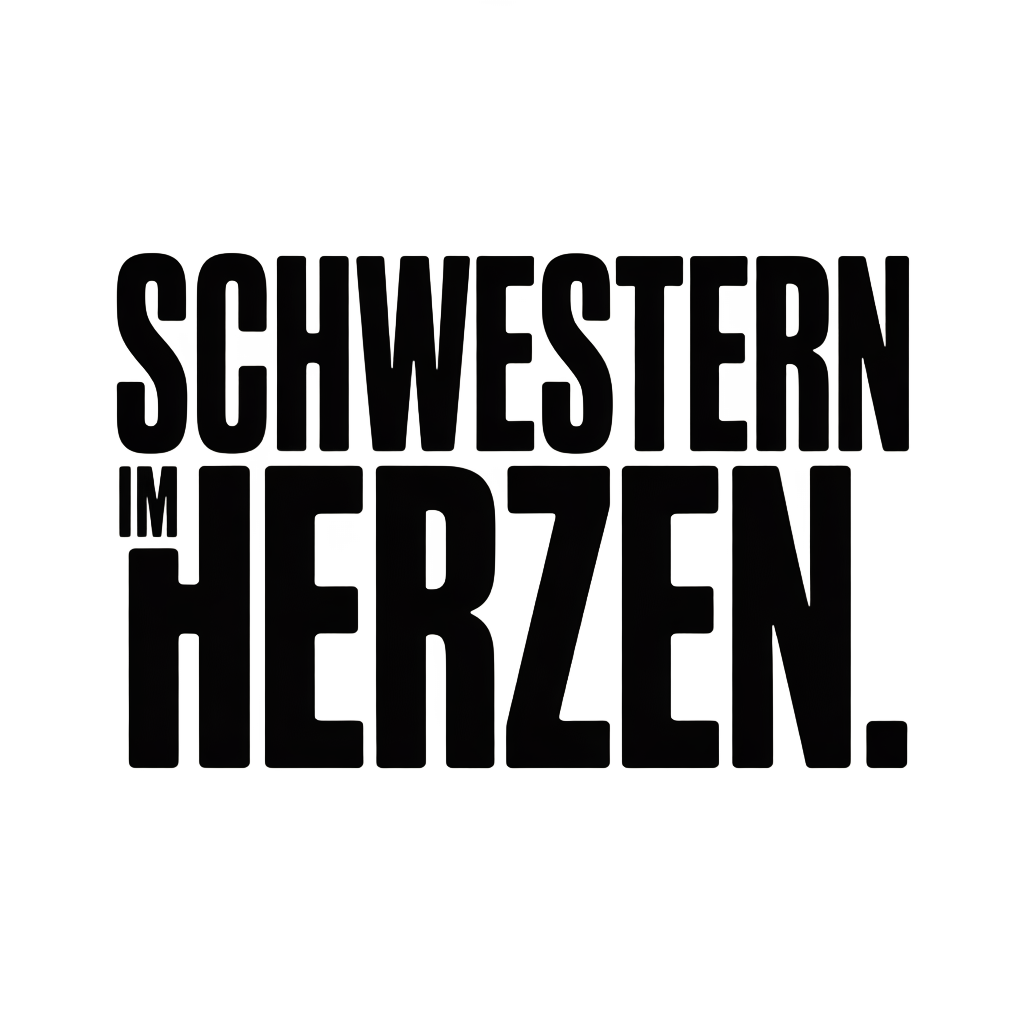 Schwestern im Herzen.
