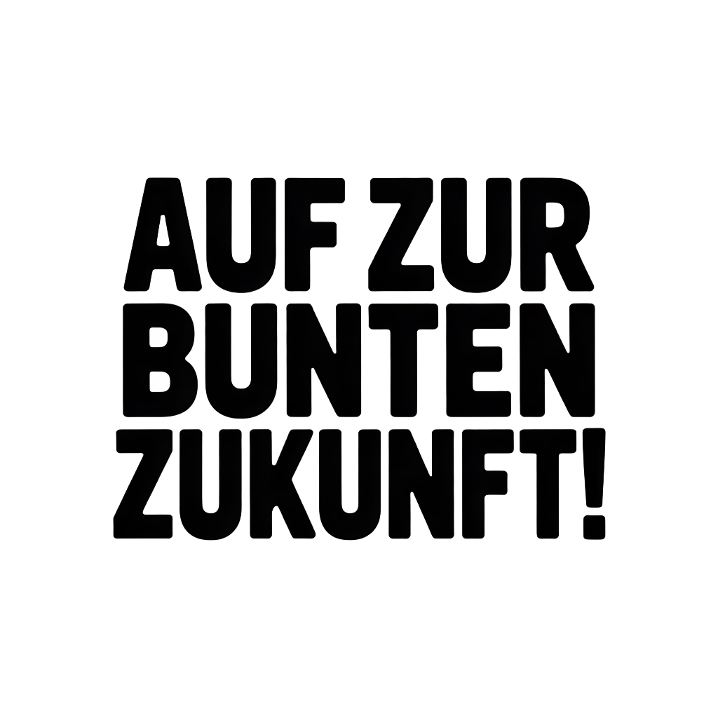 Auf zur bunten Zukunft!