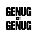 Genug ist genug