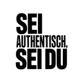 Sei authentisch, sei du