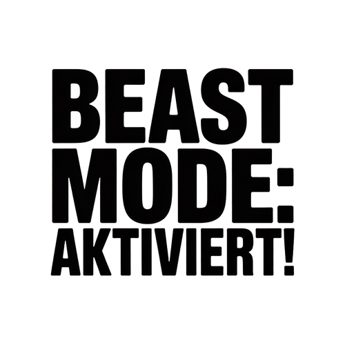 Beast Mode: Aktiviert!
