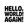 Hello, World! Again!