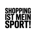 Shopping ist mein Sport!