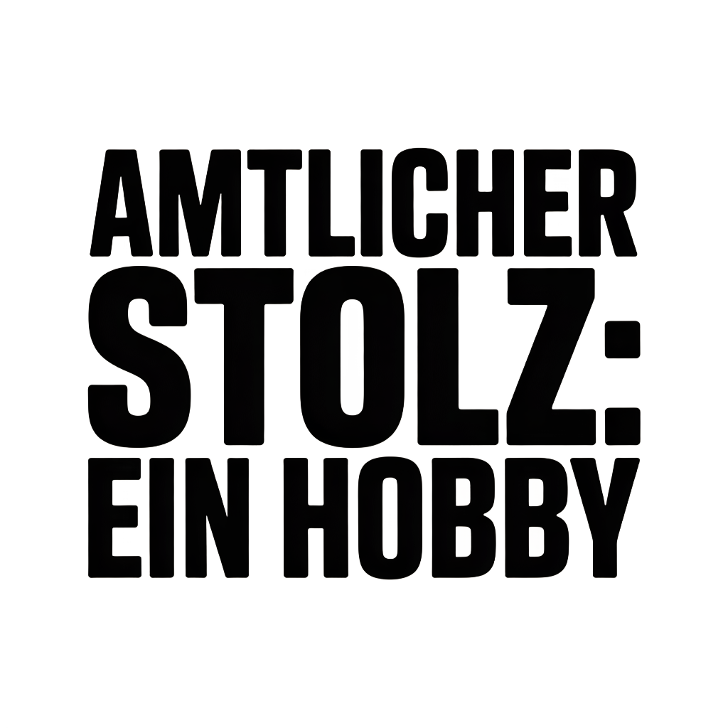 Amtlicher Stolz: Ein Hobby