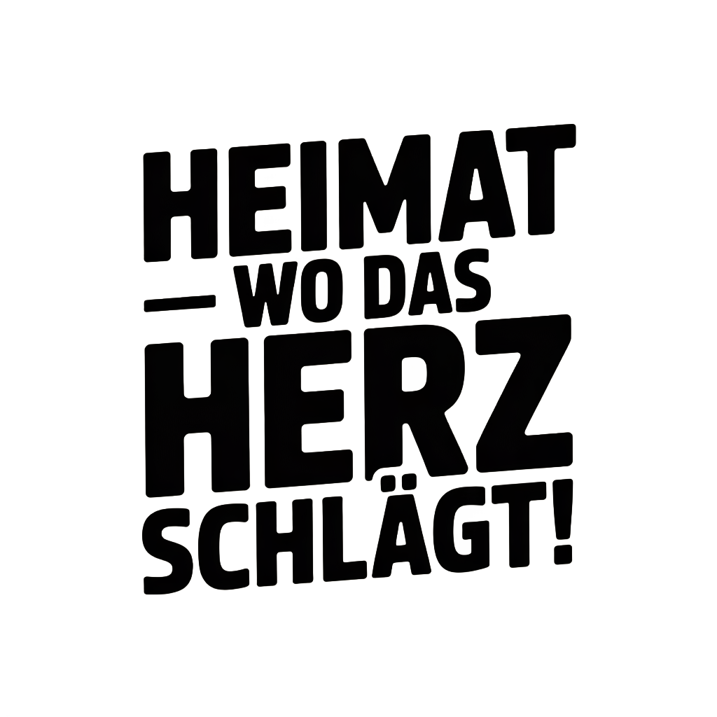 Heimat – wo das Herz schlägt!