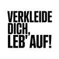 Verkleide dich, leb‘ auf!