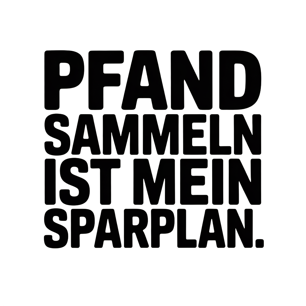 Pfand Sparplan Lustiges Deutsch T-Shirt Spruch Tee