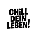 Chill dein Leben!