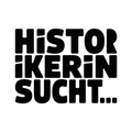 HISTORIKERIN SUCHT…