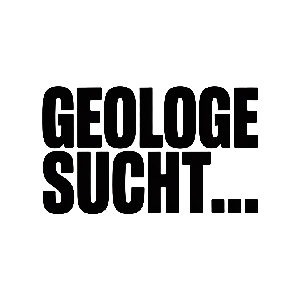 GEOLOGE SUCHT…