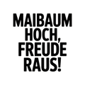 Maibaum hoch, Freude raus!