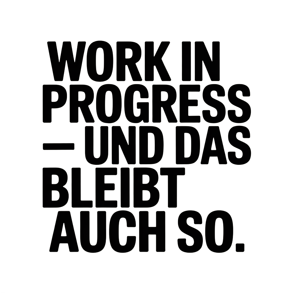 Work In Progress Spruch T-Shirt Statement Lustig Tee