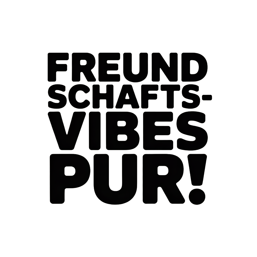 Freundschafts-Vibes pur!