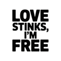Love Stinks, I'm Free