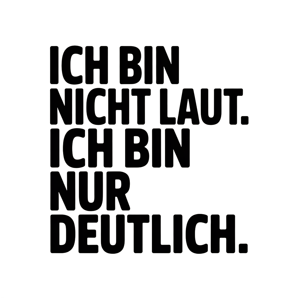 Nicht Laut Nur Deutlich Lustiges Spruch T-Shirt Tee