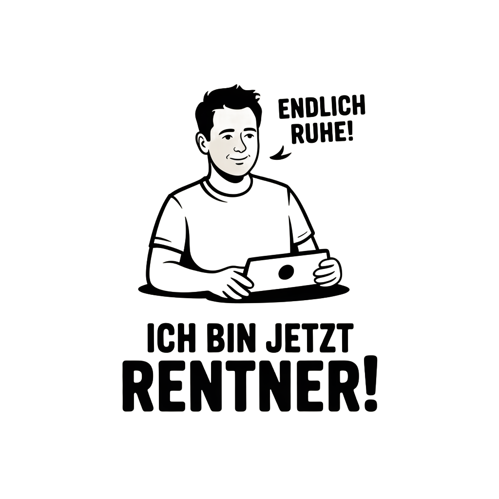 Ich bin jetzt Rentner!