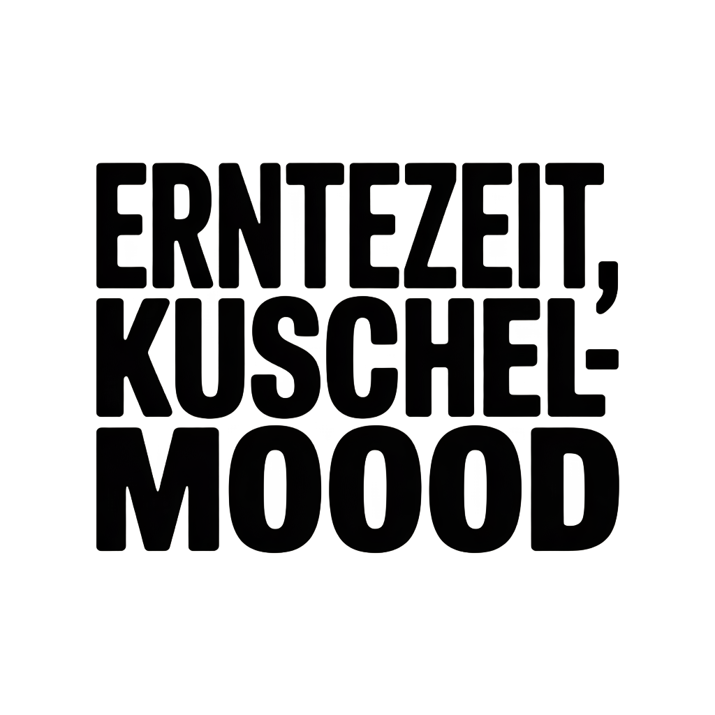 Erntezeit, Kuschelmood