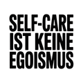 Self-Care ist keine Egoismus
