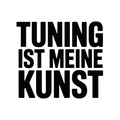 Tuning ist meine Kunst