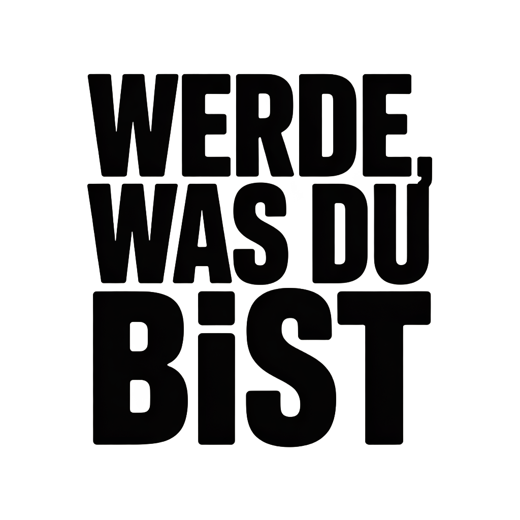 Werde, was du bist
