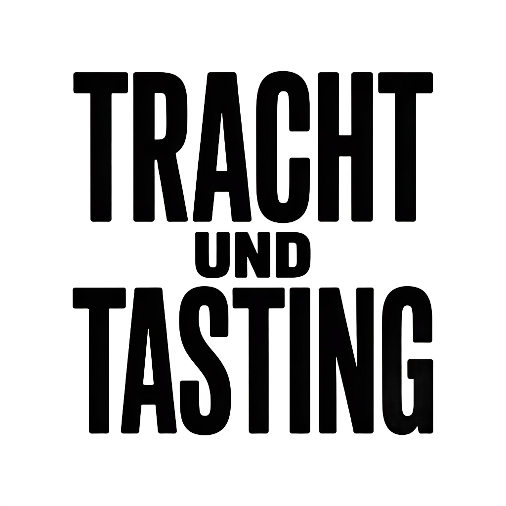 Tracht und Tasting
