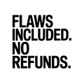 Flaws Included No Refunds Funny Statement T-Shirt Tee