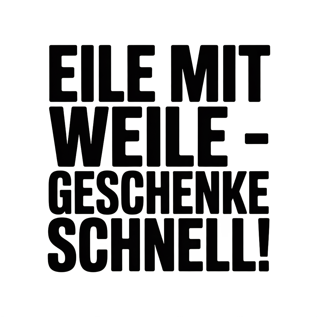Eile mit Weile – Geschenke schnell!