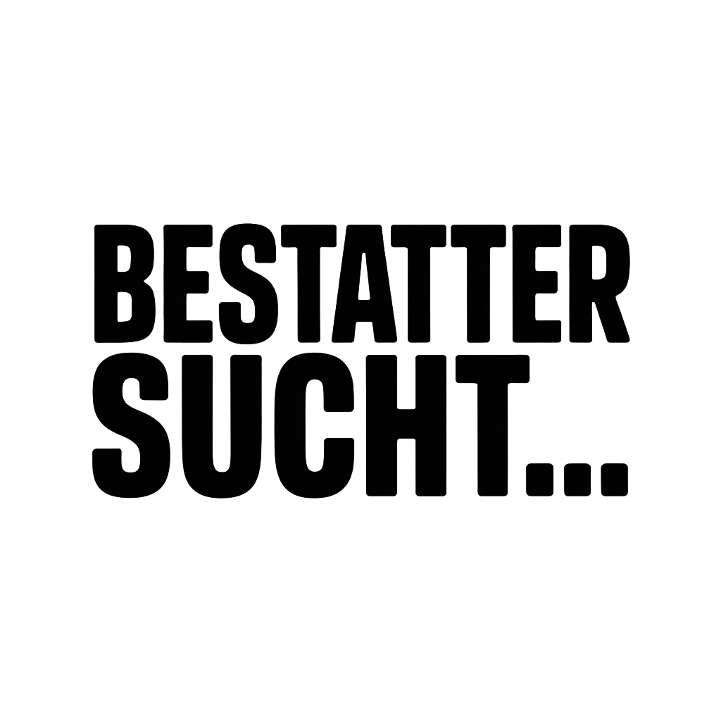 BESTATTER SUCHT…