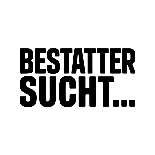 BESTATTER SUCHT…