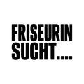 FRISEURIN SUCHT…