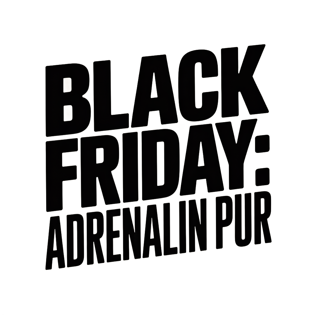 Black Friday: Adrenalin pur