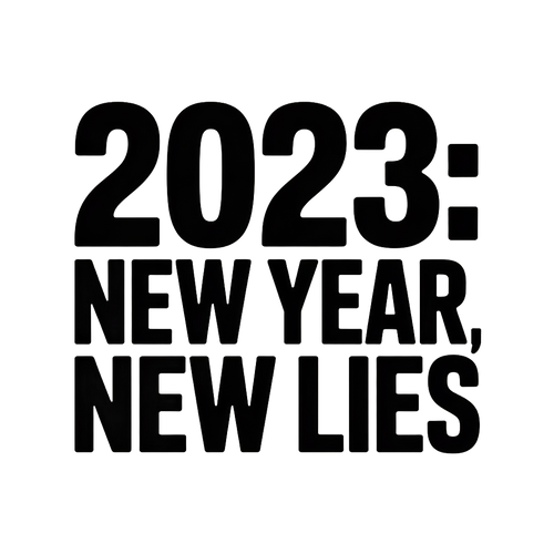 2023: New Year, New Lies
