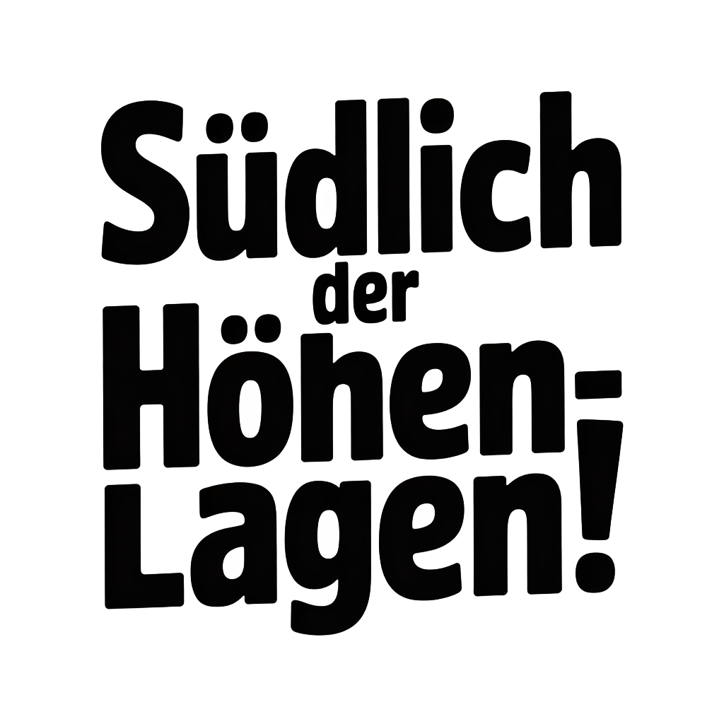 Südlich der Höhenlagen!
