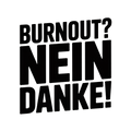 Burnout? Nein Danke!