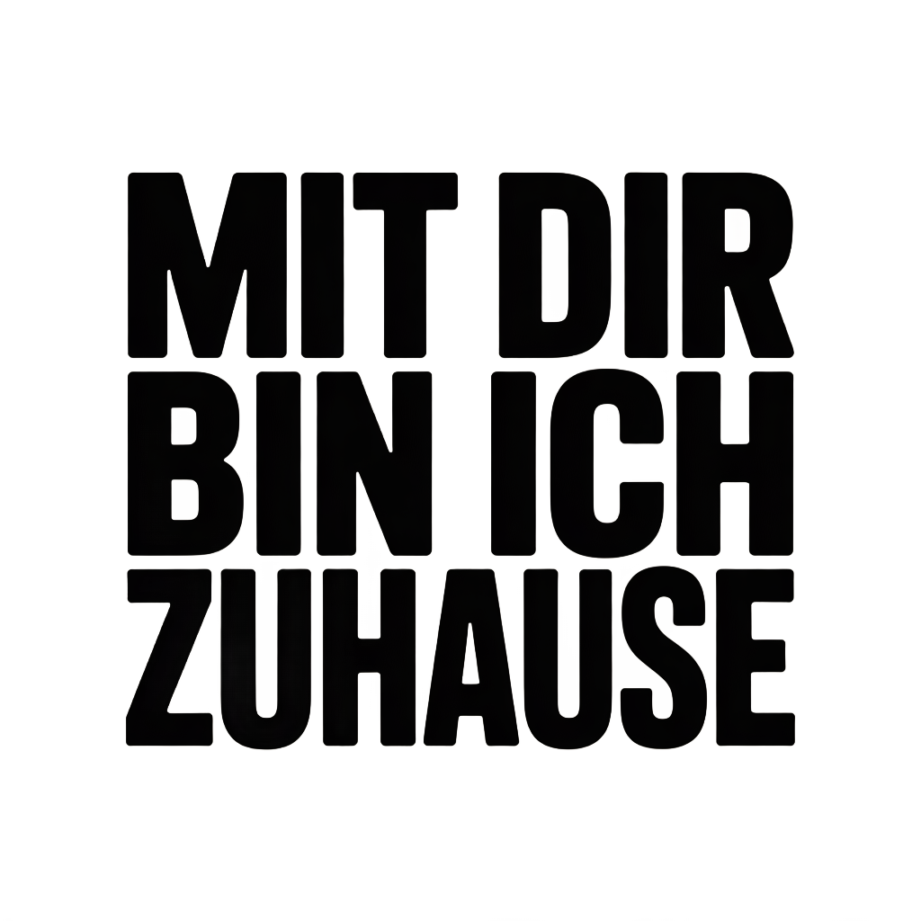 Mit dir bin ich zuhause