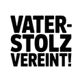 Vater-Stolz vereint!