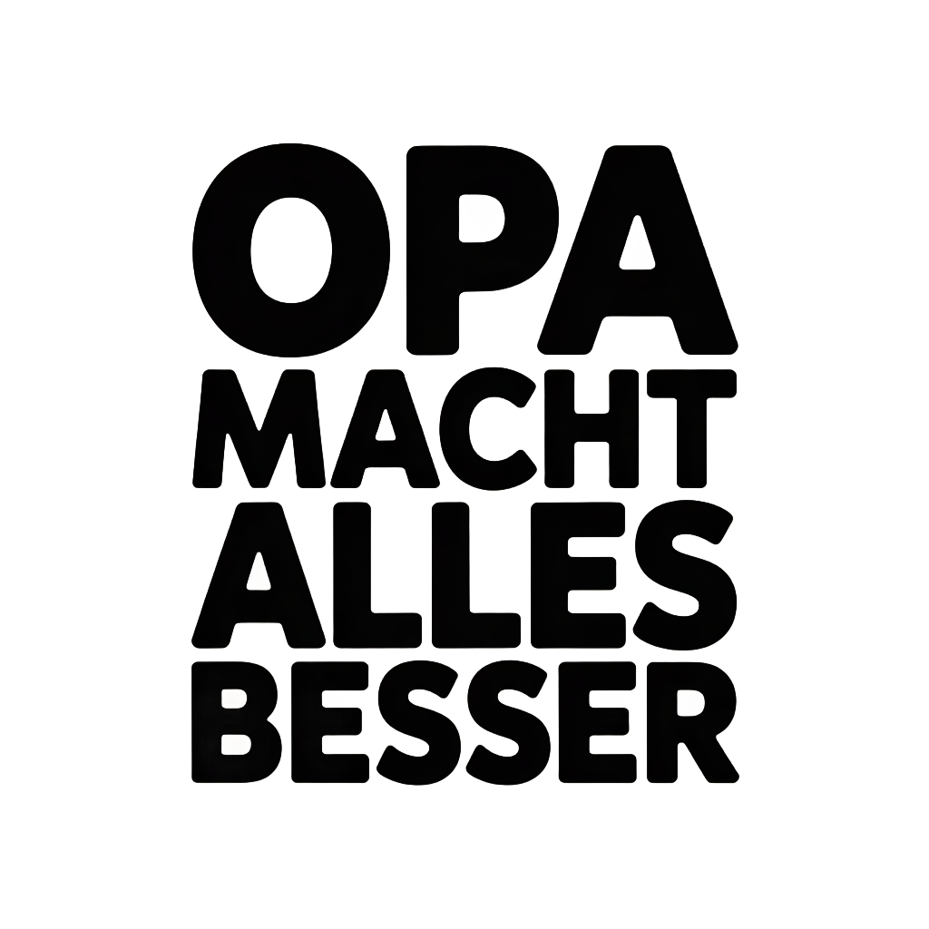 Opa macht alles besser