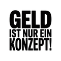 Geld ist nur ein Konzept!