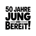 50 Jahre jung und bereit!