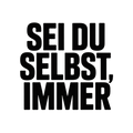 Sei du selbst, immer