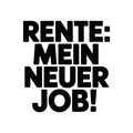 Rente: Mein neuer Job!