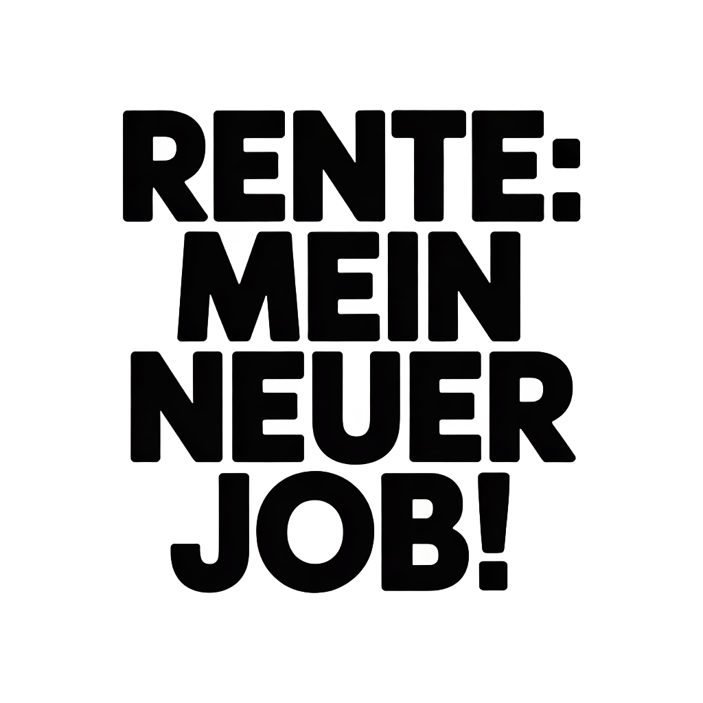 Rente: Mein neuer Job!