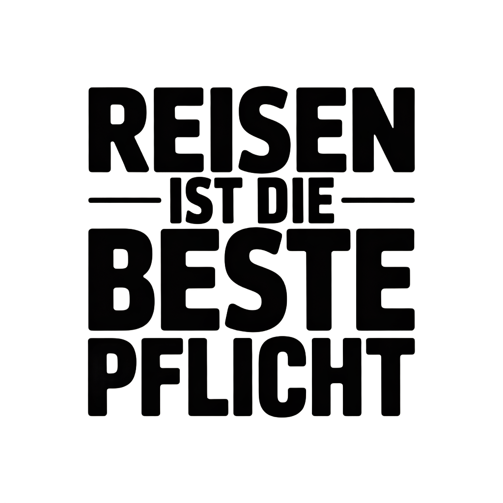 Reisen ist die beste Pflicht