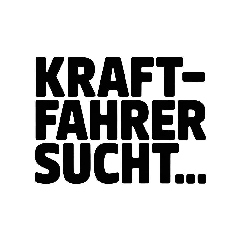 KRAFTFAHRER SUCHT…