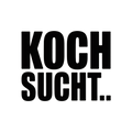 KOCH SUCHT…