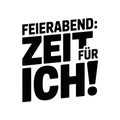 Feierabend: Zeit für ich!