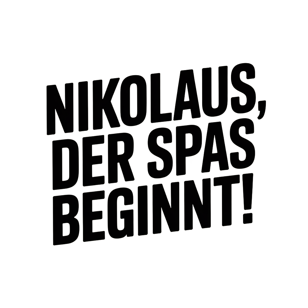 Nikolaus, der Spaß beginnt!